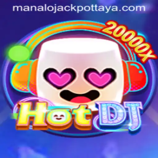 Exploring HotDJ and the Thrill of Manalo JACKPOT