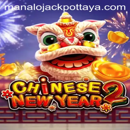 Explore the Thrills of CHINESENEWYEAR2 and the Excitement of Winning the Manalo JACKPOT