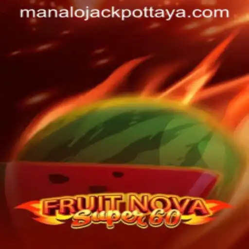 Exploring the Excitement of FruitNovaSuper60: A Chance to Manalo JACKPOT